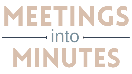 Meetings into minutes