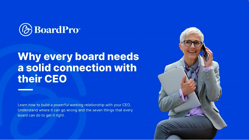 Why every board needs a solid connection with their CEO