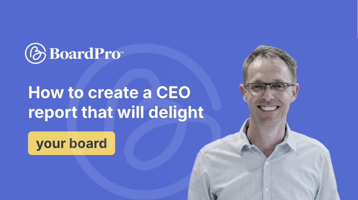How to create a CEO report that will delight your board