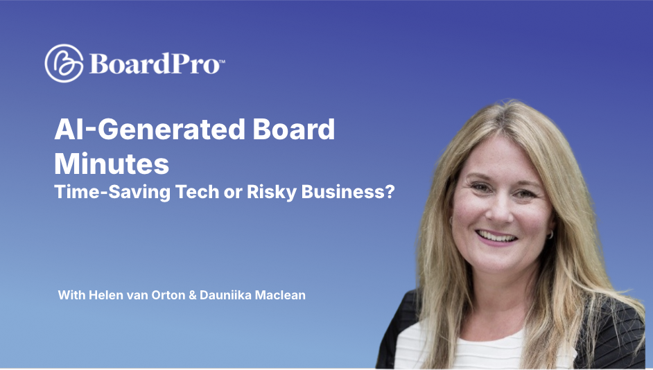AI generated board minutes- Time saving tech or risky business?