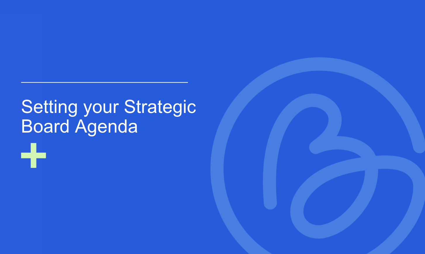 Setting the strategic board meeting agenda