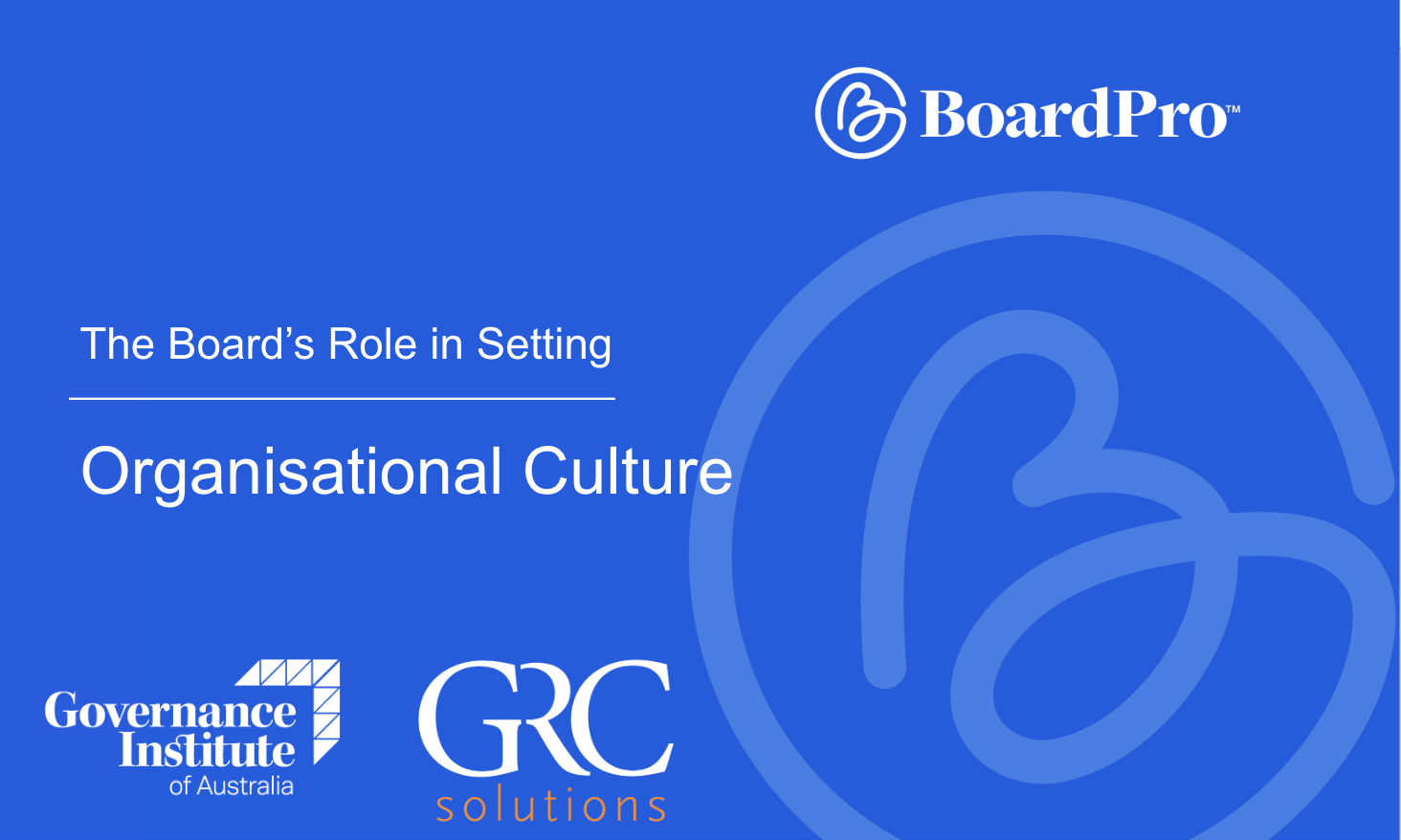 The Boards responsibilty for setting organisational culture